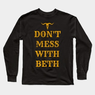 Don't Mess With Beth Long Sleeve T-Shirt